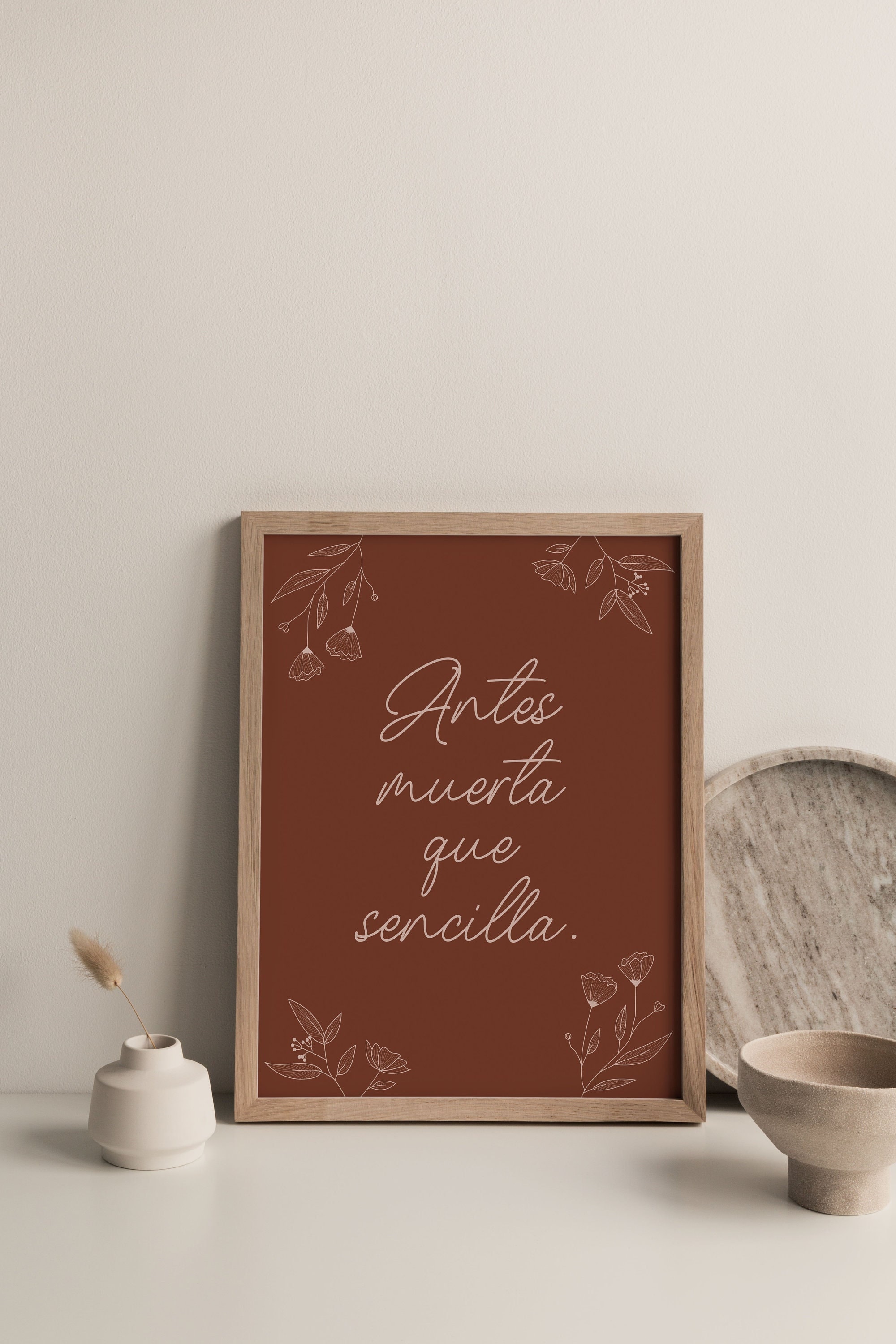 PHYSICAL PRINT - Antes Muerta Que Sencilla, Dichos, Latinx Prints, Quotes, Latino, Boho Room Decor, Inspiration, Latina, Earth Tone, Spanish