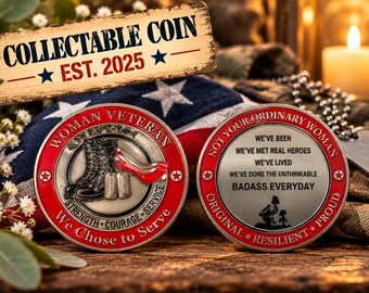 May include: Two circular metal coins with red and silver accents. One coin features black combat boots, red high heels, and dog tags with the text "WOMAN VETERAN" and "We Chose to Serve". The other coin displays the text "NOT YOUR ORDINARY WOMAN" and "BADASS EVERYDAY".