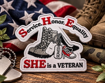 May include: A white embroidered patch featuring the text Service. Honor. Equality and SHE is a VETERAN. The design includes a black and white military boot, a red sneaker, and two silver dog tags on a chain, with red and black lettering.