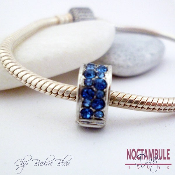 1ou2 Pandora style Clip Strass Bleu Bicolore Compatible Pandora Charm Perle Gros trou Breloque Créateur Noctambule Design France cadeau mère