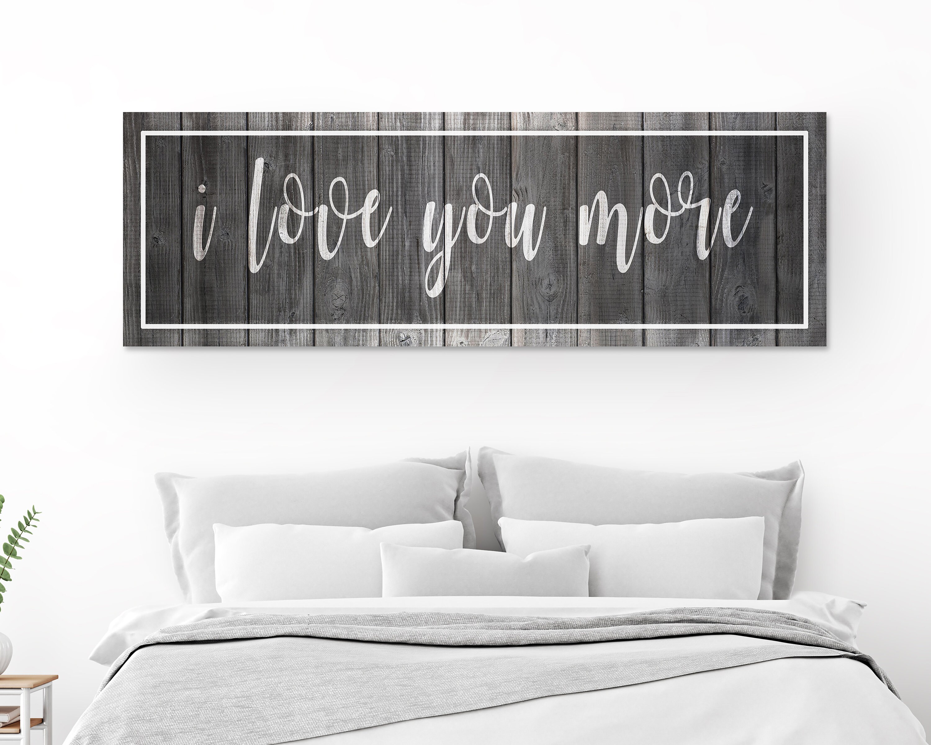 I Love You More Sign Rustic Bedroom Decor I Love You More Etsy