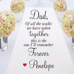 Custom Runner, Dad Of All The Walks We Have Taken Together Wedding Entrance Aisle Runner, Personalized White Semi-Transparent Aisle Runner