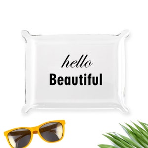 Hello Beautiful - Acrylic Catchall Tray  - H3011S-RD12345K