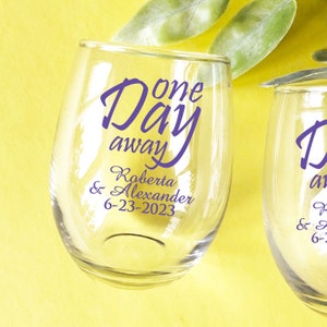 Set of 24, Personalized Custom ONe Day Away Stemless Wine Glasses // Glassware 9 Ounce Wedding Party Favors 858DL