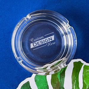 Custom Design, Glass Etched Cigarette Ashtray, Personalized Special Gift, Personalized Ashtray