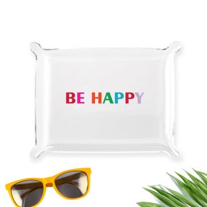 Be Happy - Acrylic Catchall Tray  - H3011S-RD12345Y