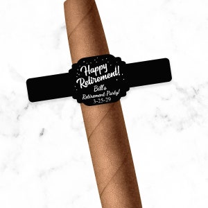 May include: Black and white cigar band with the text "Happy Retirement! Bill's Retirement Party! 3-25-29" on a brown cigar.