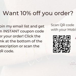 Puede incluir: Un fondo blanco con texto negro que dice "Want 10% off you order?" y "Join my email list and get an INSTANT coupon code for your order! Click the link at the bottom of the description or scan the QR code." Un c&oacute;digo QR en blanco y negro est&aacute; en la esquina superior derecha de la imagen con el texto "Scan QR code with your Mobile" arriba. El texto "ALOA JEWELRY" est&aacute; en la esquina inferior derecha de la imagen.