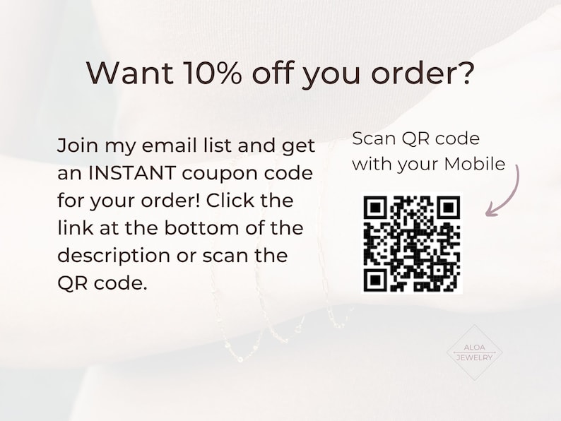 Puede incluir: Un fondo blanco con texto negro que dice "Want 10% off you order?" y "Join my email list and get an INSTANT coupon code for your order! Click the link at the bottom of the description or scan the QR code." Un c&oacute;digo QR en blanco y negro est&aacute; en la esquina superior derecha de la imagen con el texto "Scan QR code with your Mobile" arriba. El texto "ALOA JEWELRY" est&aacute; en la esquina inferior derecha de la imagen.