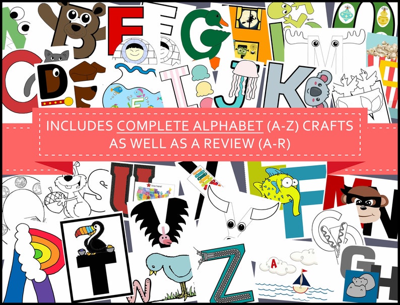May include: A colourful collage of alphabet letter crafts for children. Each letter is illustrated with a different animal, object, or scene. The letters are in uppercase and are surrounded by a pink banner with the text "INCLUDES COMPLETE ALPHABET (A-Z) CRAFTS AS WELL AS A REVIEW (A-R)".