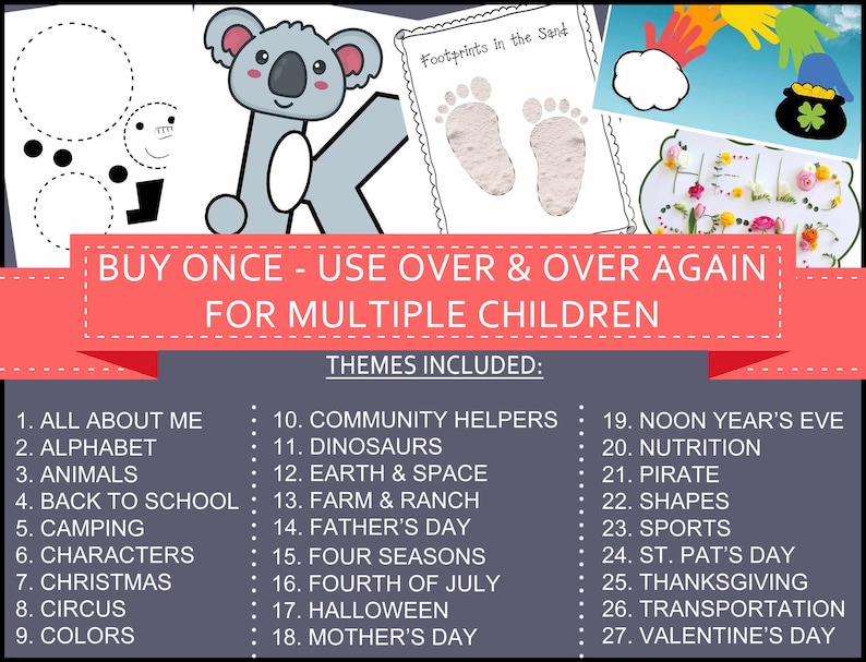 May include: A colourful image with the text "BUY ONCE - USE OVER & OVER AGAIN FOR MULTIPLE CHILDREN" and a list of 27 themes, including "All About Me", "Alphabet", "Animals", "Back to School", "Camping", "Characters", "Christmas", "Circus", "Colours", "Community Helpers", "Dinosaurs", "Earth & Space", "Farm & Ranch", "Father's Day", "Four Seasons", "Fourth of July", "Halloween", "Mother's Day", "New Year's Eve", "Nutrition", "Pirate", "Shapes", "Sports", "St. Patrick's Day", "Thanksgiving", "Transportation", and "Valentine's Day".