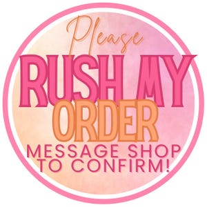 Please Rush My Order!