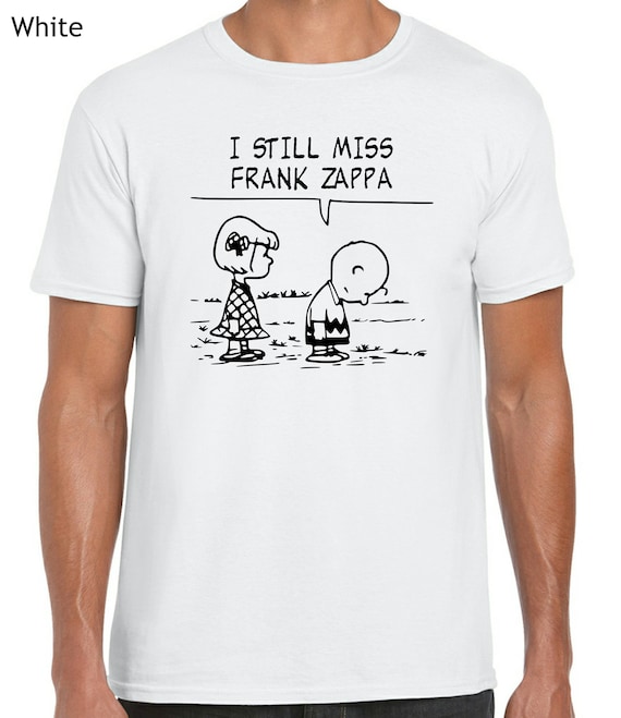 I Still Miss Frank Zappa T shirt Etsy