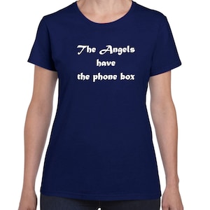 Maglietta da donna The Angels Have The Phone Cabin