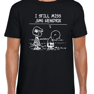 I Still Miss Jimi Hendrix T-Shirt