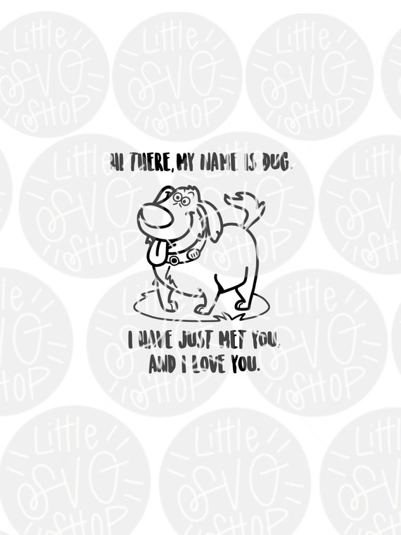 Up Movie Svg Disney Shirt Hi There My Name Is Dug Dug From Etsy