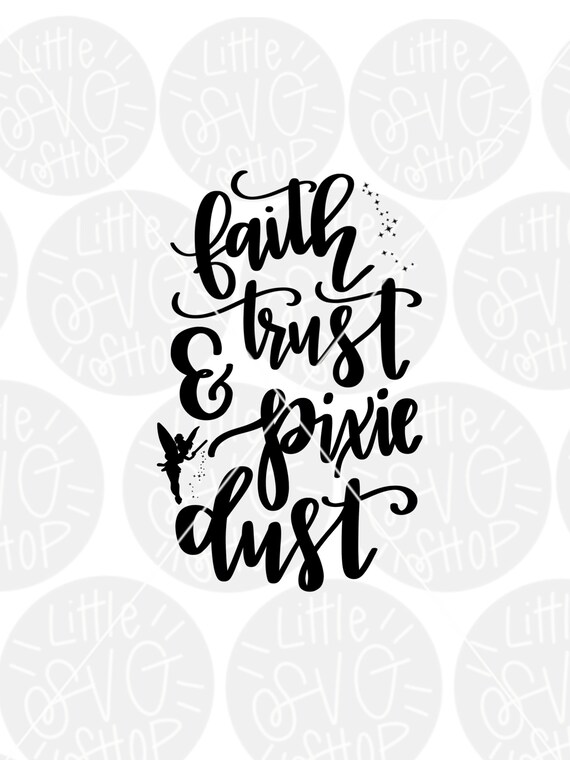 Faith Trust And Pixie Dust Disney Trip T Shirt Design Svg Etsy