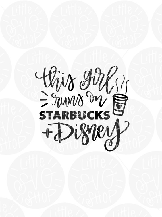 Download This Girl Runs On Starbucks And Disney Disney Girl Svg Etsy PSD Mockup Templates