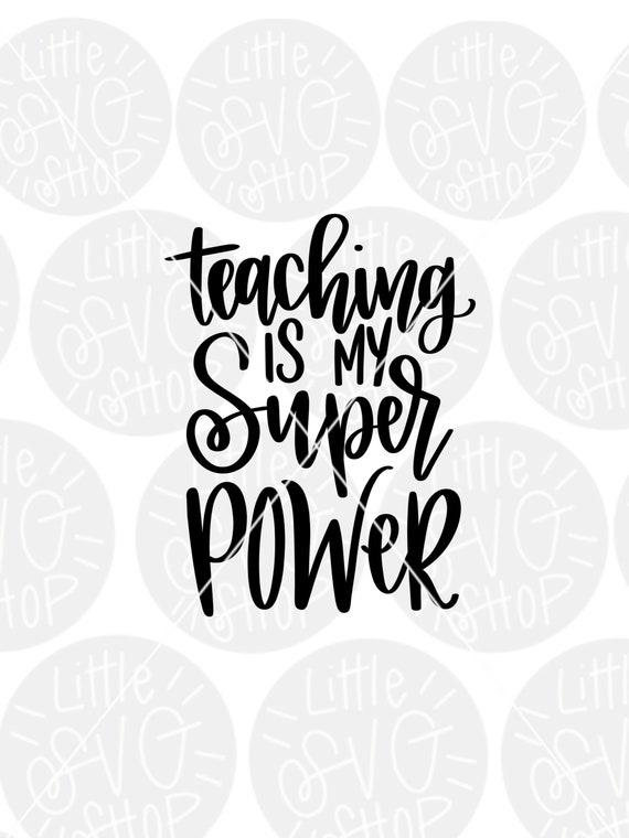Teaching Is My Super Power Svg Dxf Teacher Quote Svg Etsy