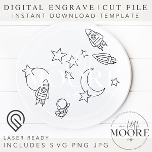 May include: Black and white digital download template of a rocket ship, astronaut, moon, and stars. The text "DIGITAL ENGRAVE CUT FILE" and "INSTANT DOWNLOAD TEMPLATE" is at the top of the image. The text "LASER READY" and "INCLUDES SVG PNG JPG" is at the bottom of the image.