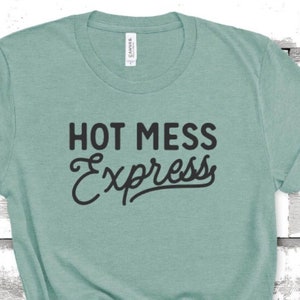 Hot Mess Express, unisexe. chemise humoristique, désastre épicé, désordre chaud, drôle, humour sur la santé mentale, chemise idiote