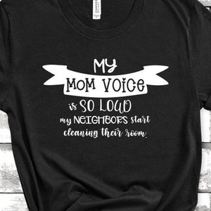My mom voice-funny mom shirts-gift for mom-gift for her