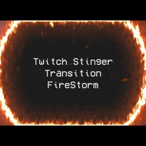 Stinger Transition Firestorm | Twitch Transition | Stream Transition