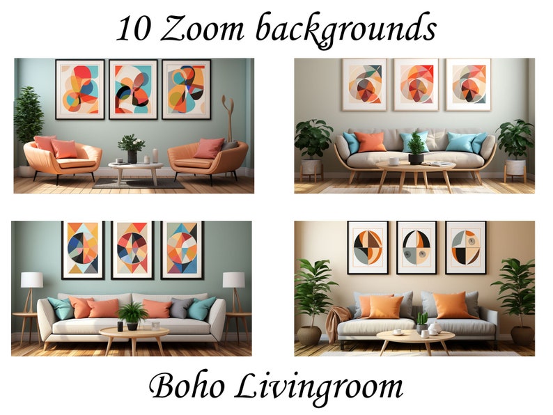 May include: Four different living room scenes with a boho style. Each scene features a sofa or two chairs, a coffee table, plants, and three framed abstract geometric prints with orange, yellow, blue, and black colours. The text "10 Zoom backgrounds" and "Boho Livingroom" are visible in the image.