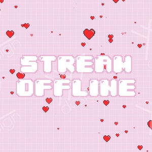 May include: A pink background with a white grid pattern and the text "STREAM OFFLINE" in white pixelated letters.  Red pixelated hearts are scattered across the background.