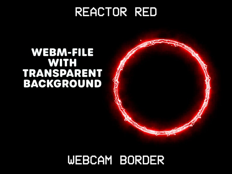 May include: A red animated border with a glowing effect. The text "REACTOR RED" is at the top of the image. The text "WEBM-FILE WITH TRANSPARENT BACKGROUND" is in the upper left corner. The text "WEBCAM BORDER" is at the bottom of the image.