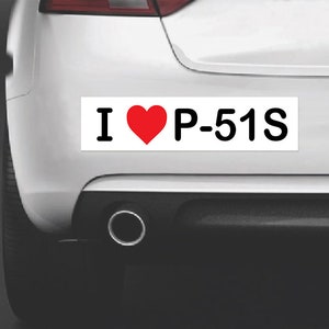 I  Heart P-51s - Bumper Sticker Vinyl Decal Vehicle Art for P51 Mustang Airplane and Aviation Lovers