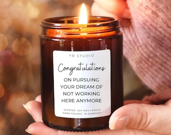 Pursuing a dream of not working here anymore funny gift soy candle, leaving gift, quitting job, work gift for men, congratulations, new job