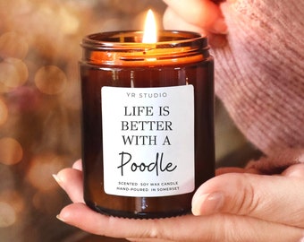 Poodle gift, poodle dog gifts for owners, poodle  lover gift, funny gift for dog lover, life is better with a poodle, funny dog gift candle