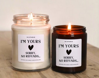 Valentines Day funny gift for him or her, I'm yours no refunds candle for men, girlfriend, boyfriend, husband, mandle, Valentine candles