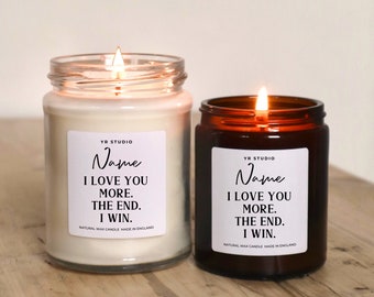 I love you more the end I win candle gift for Valentines Day gift for him, funny gift for him, for her, girlfriend, boyfriend, husband, wife