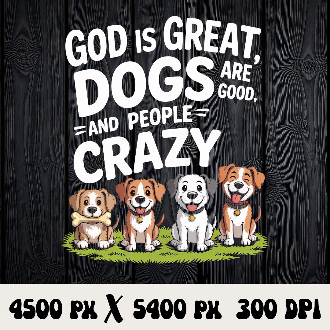 God Running Dogs God is Great Dogs Are Good PNG | Funny Christian Pet Sublimation ...