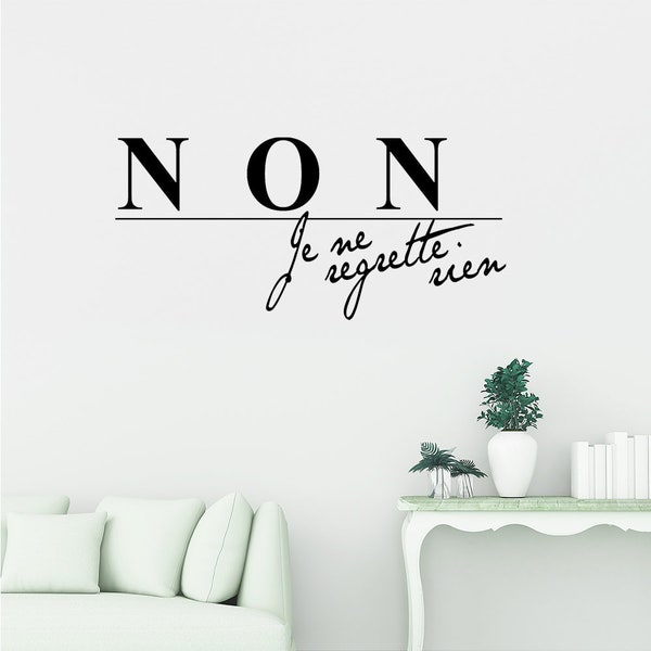 NON je ne regrette rien Wall Decal | Wall Art | Wall Decor | Vinyl Sticker | Removable decals | Free Shipping - French Quote - Paris Decor