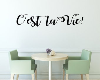 C'est La Vie Wall Decal | Wall Art | Wall Decor | Vinyl Sticker | Removable decals | french quote - french decor