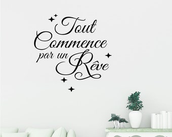 Tout commence par un rêve Wall decal - French Decor - French quote vinyl lettering - bedroom office decor inspirational - wall art sticker
