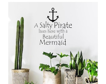 A Salty Pirate Lives here with a Beautiful Mermaid - Wall Decal - Wall saying - Vinyl Lettering Sticker - Anchor Beach Sea Nautical Decor