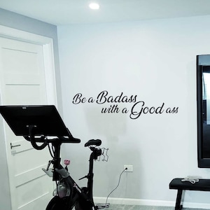 Be a Badass with a Good Ass Fitness Wall Decal, Vinyl Lettering, Home gym decor, cycling studio, Motivational quotes