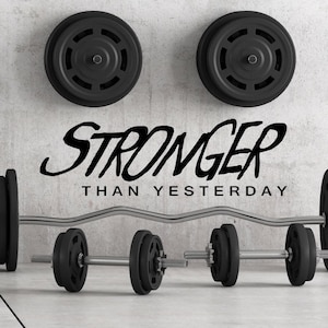 Stronger than yesterday,  gym wall vinyl decal, training wall decor, motivational quote, workout motivation, fitness weights