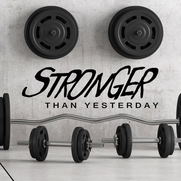 Stronger Than Yesterday Gym Wall Decal: Fitness Motivation
