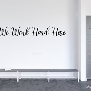 Motivational Wall Decal '' We Work Hard Here'', Inspirational wall decal for gym, home gym and office decor