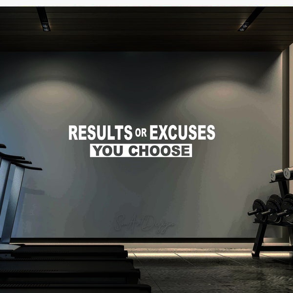 Gym Vinyl Decal - Results or excuses you choose - motivational wall quotes home gym Decor, office, classroom, training room, locker sports