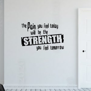 The pain you feel today will be the strength you feel tomorrow - Wall decal vinyl stiker - home gym quote - training workout motivation
