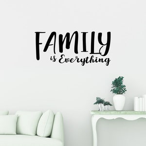 Family is everything Decal - Family Wall Quote - Family Wall Art Decal - Family Vinyl sticker Lettering - Wall saying living room decor