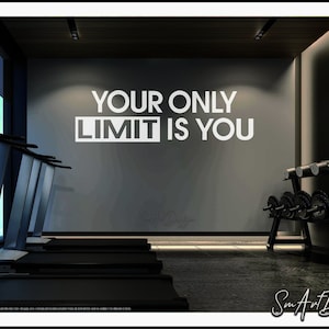 Your only limit is you - Wall decal sticker - Gym wall design - Office decor - Workout motivation - Home gym quote - Training - Fitness