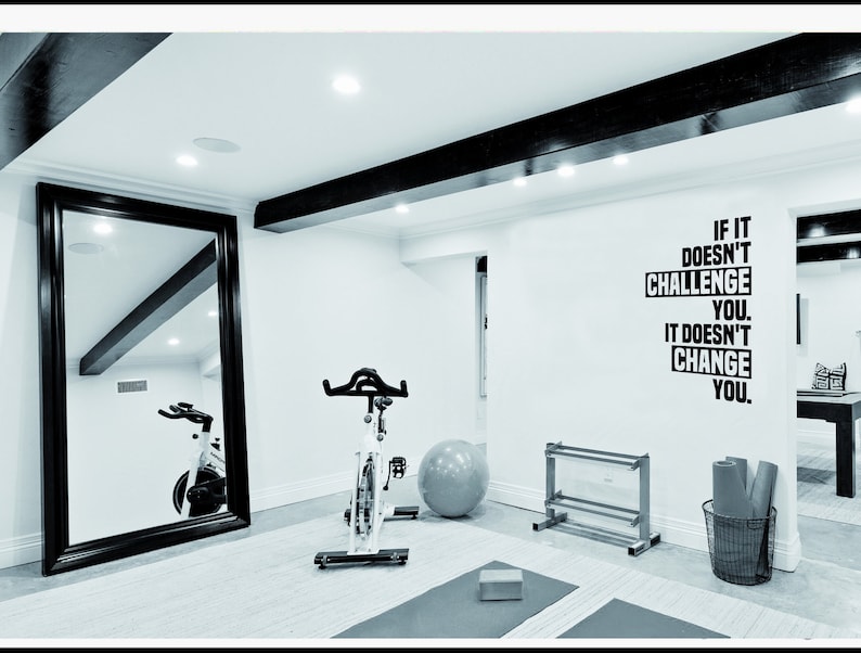 If it doesn't CHALLENGE you it doesn't CHANGE you Gym Wall Decal Home Gym Decor Ideas Training room Fitness Room Bike Room image 2