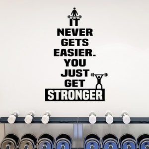 It Never gets Easier You just get Stronger - Gym Wall Decal - Home Gym Decor Ideas - Training room - Fitness Room - Bike Room